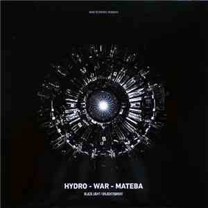 Hydro , War & Mateba - Black Light / Enlightenment