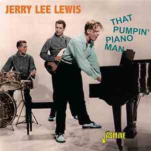Jerry Lee Lewis - That Pumpin' Piano Man