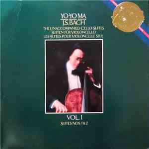 J.S. Bach, Yo-Yo Ma - The Unaccompanied Cello Suites /  Suiten Für Violonce ...