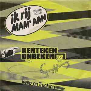 Kenteken Onbekend - Ik Rij Maar Aan
