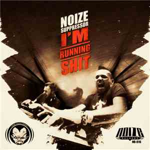 Noize Suppressor - I'm Running Shit