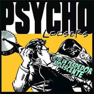 Psycho Loosers - Yo Fui Un Perdedor Adolescente