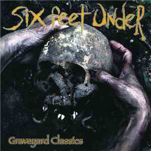 Six Feet Under - Graveyard Classics