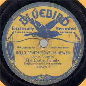 The Carter Family - Hello, Central! Give Me Heaven / I'll Be All Smiles Ton ...