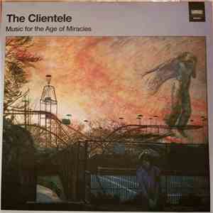 The Clientele - Music For The Age Of Miracles