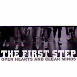 The First Step - Open Hearts And Clear Minds