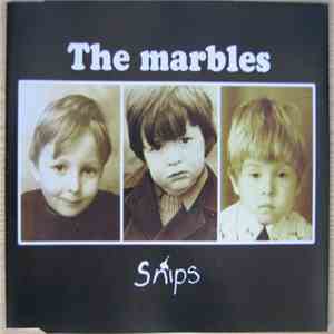 The Marbles  - Snips