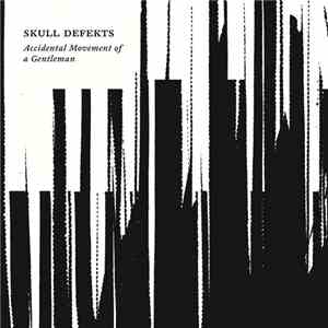 The Skull Defekts - Accidental Movement Of A Gentleman