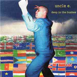 Uncle E. - Deep In The Bushes