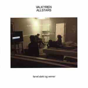 Valkyrien Allstars - Farvel Slekt Og Venner