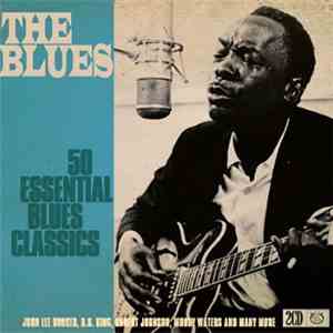 Various - The Blues (50 Essential Blues Classics)