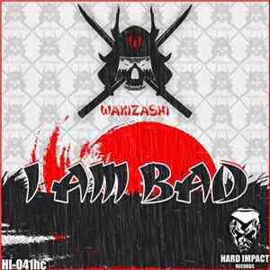 Wakizashi - I Am Bad