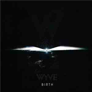 Wyve - Birth
