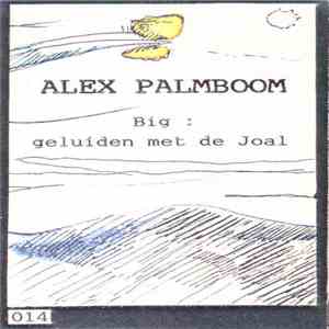 Alex Palmboom - Big : Geluiden Met De Joal