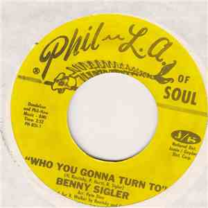 Benny Sigler - Who You Gonna Turn To / I Can Give You Love