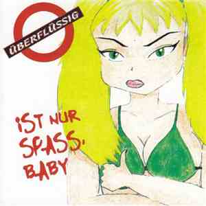 Überflüssig - Ist nur Spass,Baby