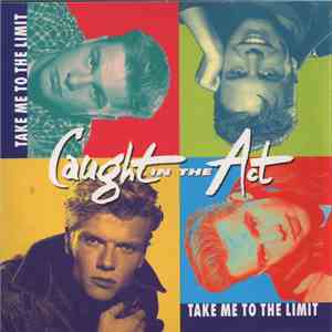 Caught In The Act - Take Me To The Limit