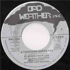 Elwood Charles, Roy Chaffin And The Bayou Boogie Band - A Thousand Goodby ...