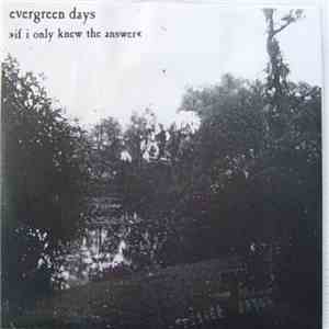 Evergreen Days - If I Only Knew The Answer
