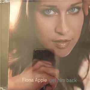 Fiona Apple - Get Him Back