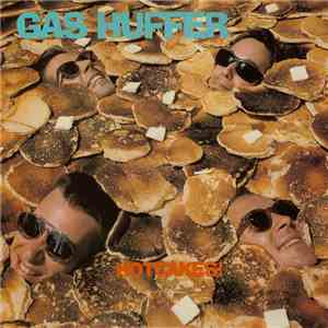 Gas Huffer - Hot Cakes!