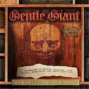 Gentle Giant - Memories Of Old Days