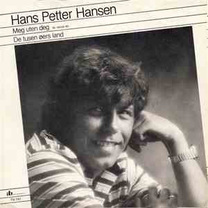 Hans Petter Hansen - Meg Uten Deg