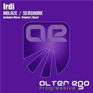 Irdi - Ablaze / Seashore