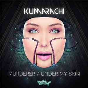 Kumarachi - Murderer / Under My Skin