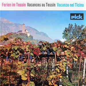 La Corale Pro Ticino Lucerna, Il Complesso Verbano e Il Quintetto Del Grotto - Ferien Im Tessin = Vacances Au Tessin = Vacanze Nel Ticino