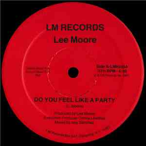 Lee Moore - Do You Feel Like A Party