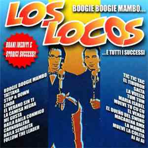 Los Locos - Boogie Boogie Mambo... (E Tutti I Successi)