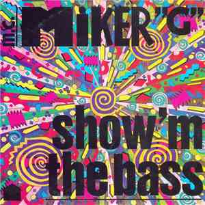 MC Miker G - Show 'M The Bass