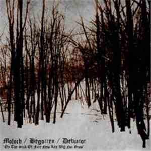 Moloch / Begotten / Deviator - On The Stub Of Fate New Life Will Not Grow