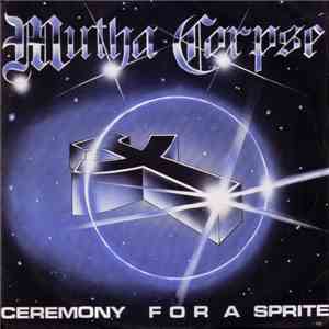Mutha Corpse - Ceremony For A Sprite