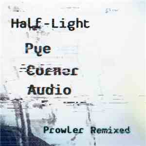 Pye Corner Audio - Half-Light - Prowler Remixed