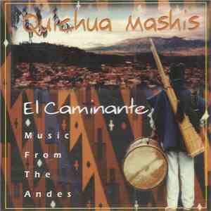 Quichua Mashis: Music From The Andes - El Caminante