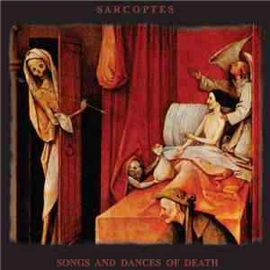 Sarcoptes - Songs And Dances Of Death
