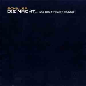 Schiller - Die Nacht ... Du Bist Nicht Allein