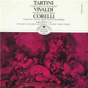 Tartini, Vivaldi, Corelli - Vera Dénes /Cello/, Hungarian Chamber Orchestra ...