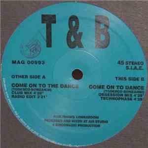 T&B - Come On The Dance