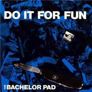The Bachelor Pad - Do It For Fun