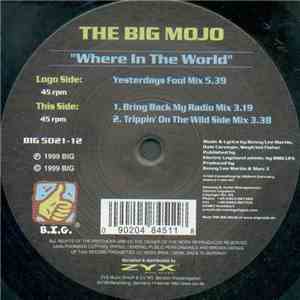 The Big Mojo - Where In The World