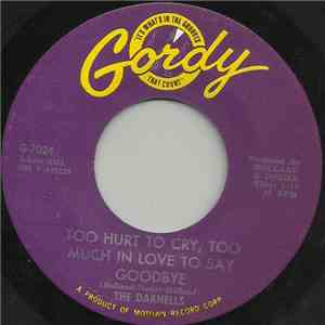 The Darnells - Too Hurt To Cry, Too Much In Love To Say Goodbye