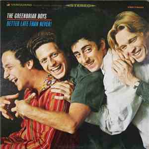The Greenbriar Boys - Better Late Than Never!