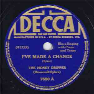 The Honey Dripper (Roosevelt Sykes) - I've Made A Change / Unlucky 13 Blues