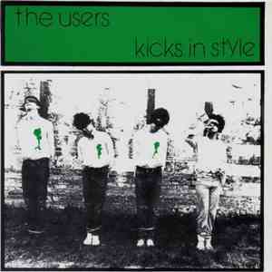 The Users - Kicks In Style