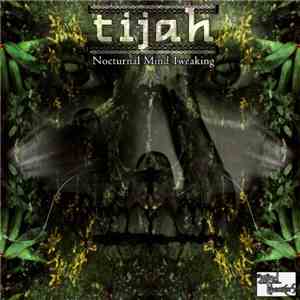 Tijah - Nocturnal Mind Tweaking