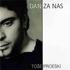 Toše Proeski - Dan Za Nas