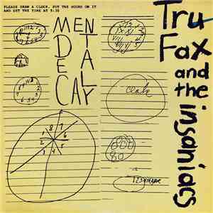 Tru Fax And The Insaniacs - Mental Decay